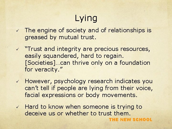 Lying ü The engine of society and of relationships is greased by mutual trust.