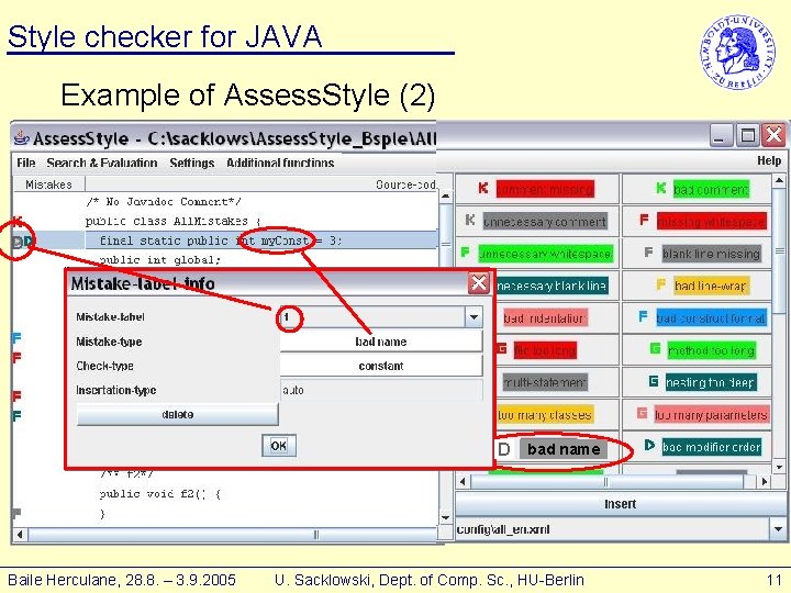 Style checker for JAVA Example of Assess. Style (2) D D bad name Baile