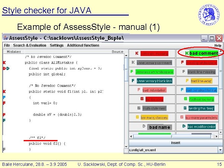 Style checker for JAVA Example of Assess. Style - manual (1) K bad comment