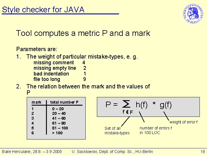 Style checker for JAVA Tool computes a metric P and a mark Parameters are: