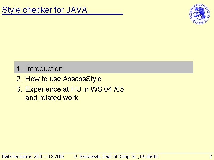 Style checker for JAVA 1. Introduction 2. How to use Assess. Style 3. Experience