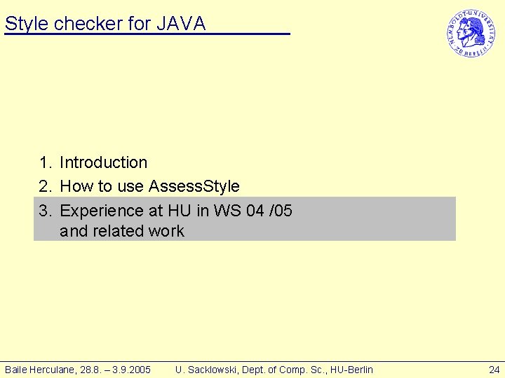 Style checker for JAVA 1. Introduction 2. How to use Assess. Style 3. Experience