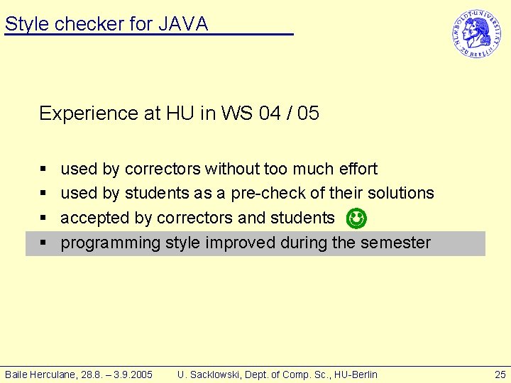 Style checker for JAVA Experience at HU in WS 04 / 05 § §