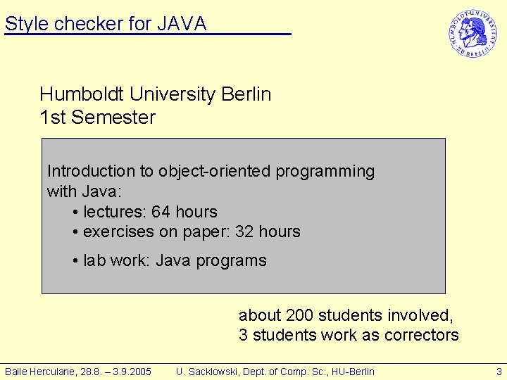 Style checker for JAVA Humboldt University Berlin 1 st Semester Introduction to object-oriented programming