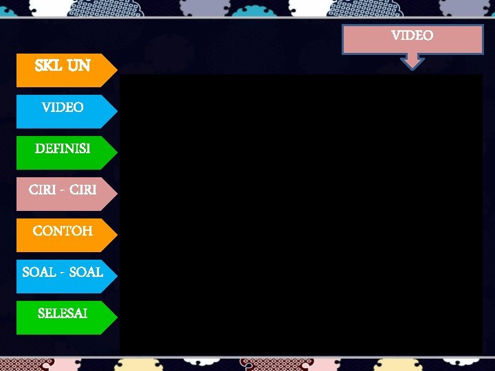 VIDEO SKL UN VIDEO DEFINISI CIRI - CIRI CONTOH SOAL - SOAL SELESAI 