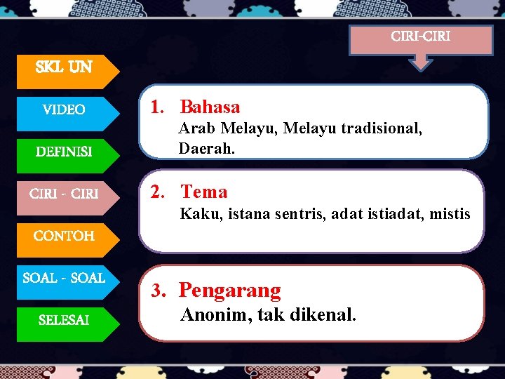 CIRI-CIRI SKL UN VIDEO DEFINISI CIRI - CIRI 1. Bahasa Arab Melayu, Melayu tradisional,