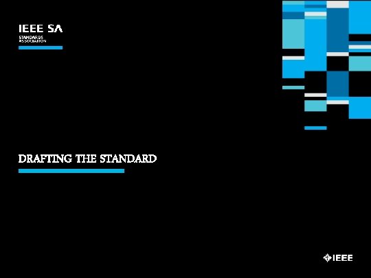 DRAFTING THE STANDARD 
