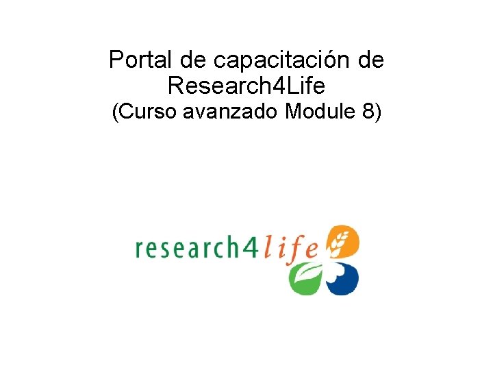 Portal de capacitación de Research 4 Life (Curso avanzado Module 8) 