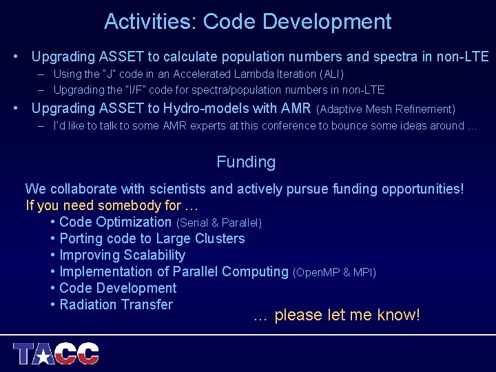 Activities: Code Development • Upgrading ASSET to calculate population numbers and spectra in non-LTE Activities: Code Development • Upgrading ASSET to calculate population numbers and spectra in non-LTE