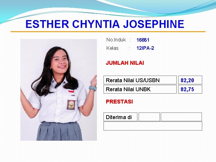 ESTHER CHYNTIA JOSEPHINE No. Induk : 16651 Kelas 12 IPA-2 : JUMLAH NILAI Rerata