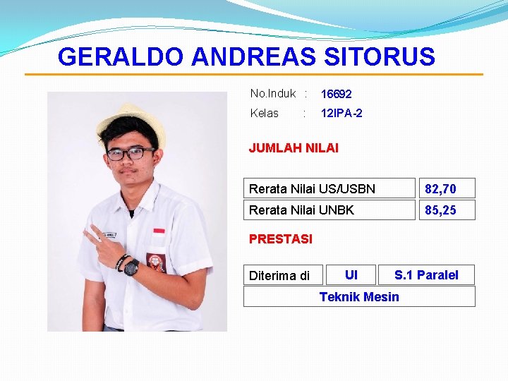 GERALDO ANDREAS SITORUS No. Induk : 16692 Kelas 12 IPA-2 : JUMLAH NILAI Rerata