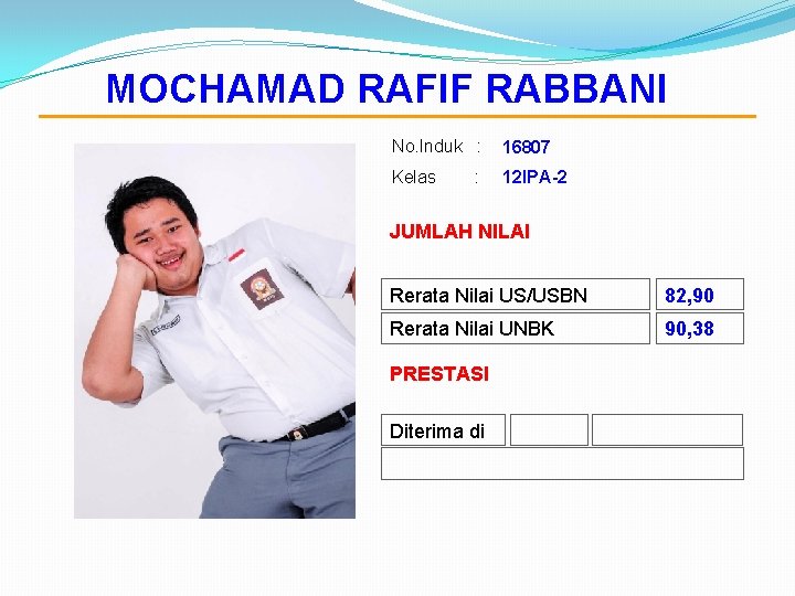 MOCHAMAD RAFIF RABBANI No. Induk : 16807 Kelas 12 IPA-2 : JUMLAH NILAI Rerata