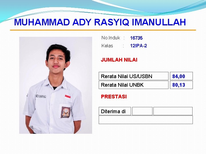 MUHAMMAD ADY RASYIQ IMANULLAH No. Induk : 16735 Kelas 12 IPA-2 : JUMLAH NILAI