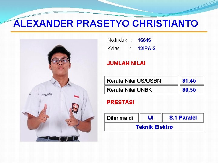 ALEXANDER PRASETYO CHRISTIANTO No. Induk : 16645 Kelas 12 IPA-2 : JUMLAH NILAI Rerata