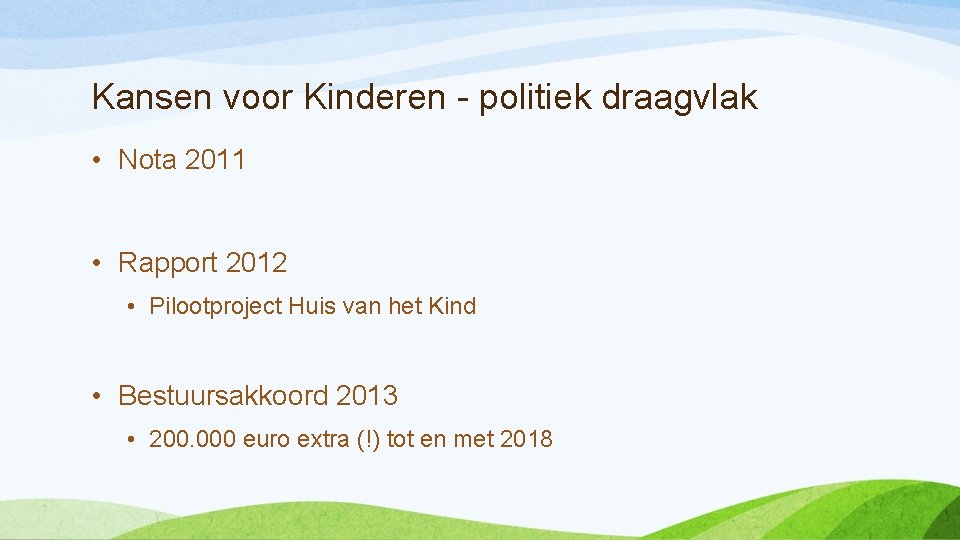 Kansen voor Kinderen - politiek draagvlak • Nota 2011 • Rapport 2012 • Pilootproject