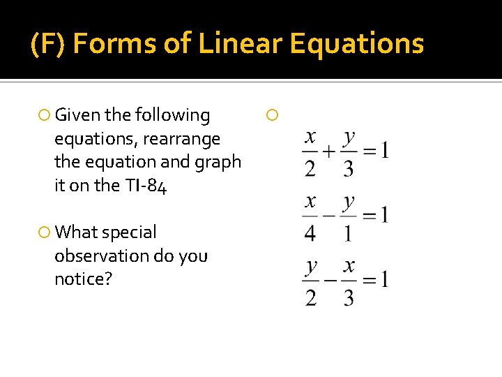 (F) Forms of Linear Equations Given the following equations, rearrange the equation and graph