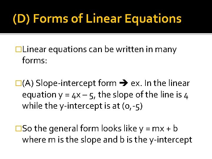 (D) Forms of Linear Equations �Linear equations can be written in many forms: �(A)