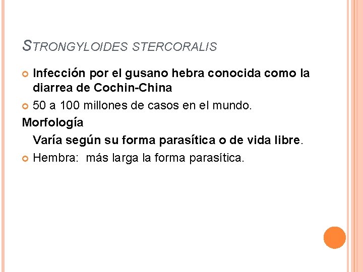 STRONGYLOIDES STERCORALIS Infección por el gusano hebra conocida como la diarrea de Cochin-China 50