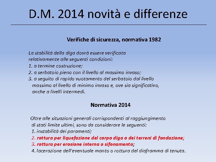 D. M. 2014 novità e differenze Verifiche di sicurezza, normativa 1982 La stabilità della