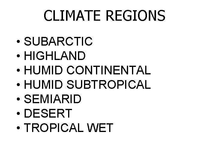 CLIMATE REGIONS • SUBARCTIC • HIGHLAND • HUMID CONTINENTAL • HUMID SUBTROPICAL • SEMIARID