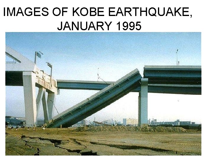IMAGES OF KOBE EARTHQUAKE, JANUARY 1995 