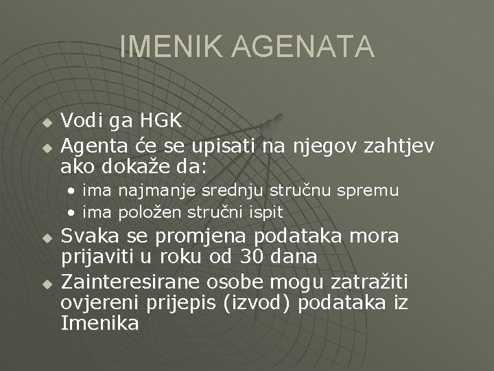 IMENIK AGENATA u u Vodi ga HGK Agenta će se upisati na njegov zahtjev