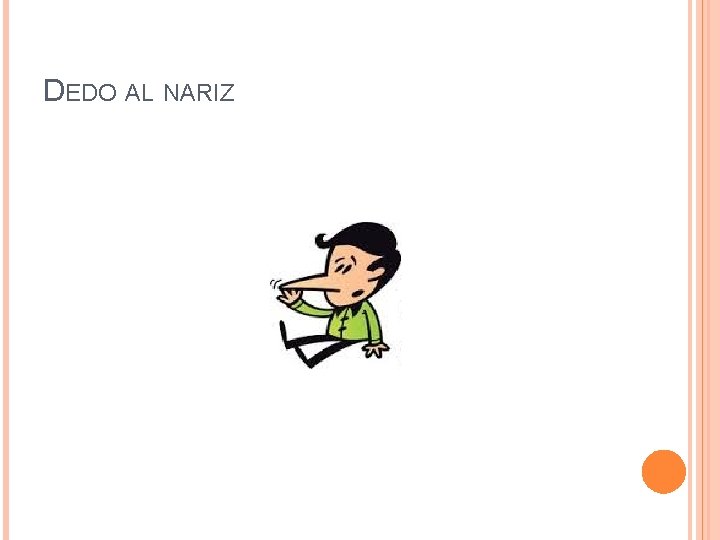 DEDO AL NARIZ 