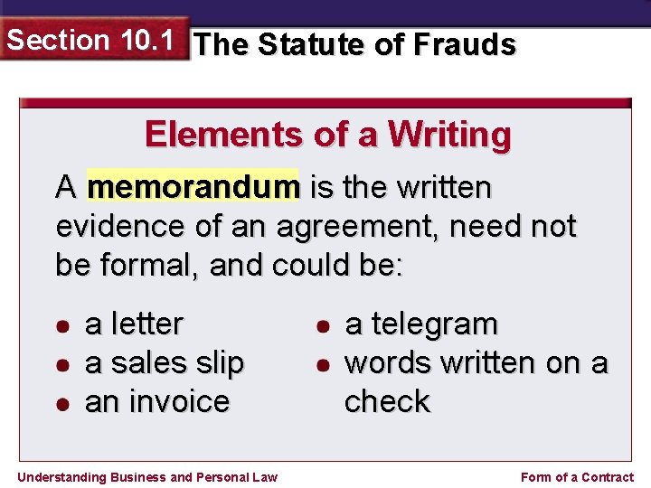 Section 10. 1 The Statute of Frauds Elements of a Writing A memorandum is