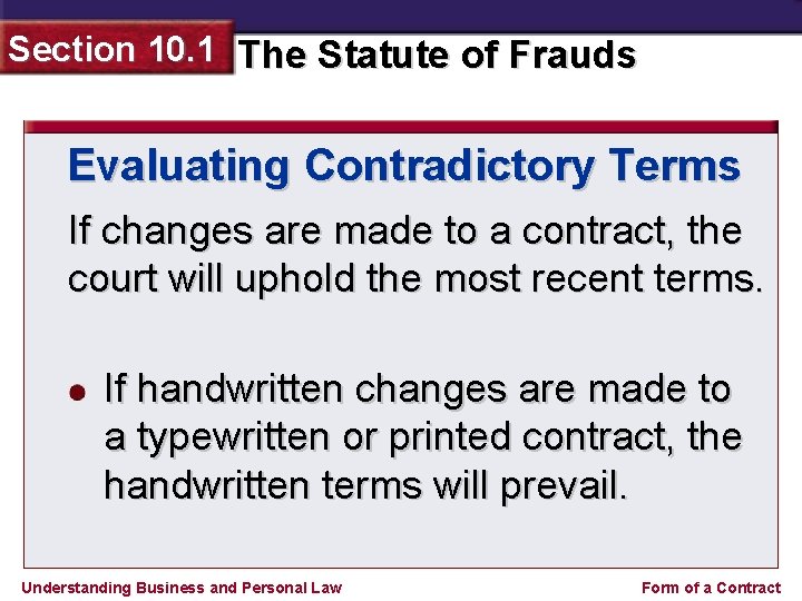 Section 10. 1 The Statute of Frauds Evaluating Contradictory Terms If changes are made