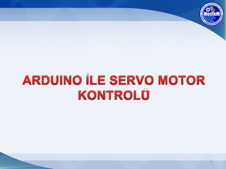 ARDUINO İLE SERVO MOTOR KONTROLÜ 1 