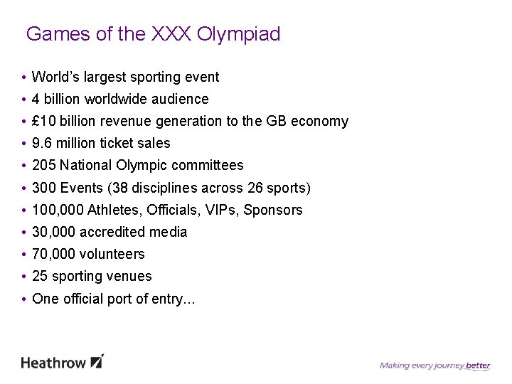 Games of the XXX Olympiad • World’s largest sporting event • 4 billion worldwide