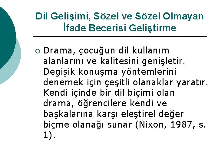 Dil Gelişimi, Sözel ve Sözel Olmayan İfade Becerisi Geliştirme ¡ Drama, çocuğun dil kullanım