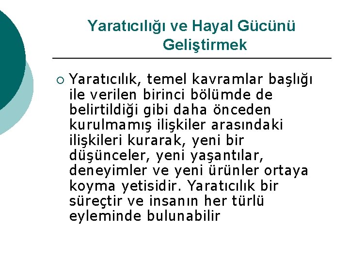 Yaratıcılığı ve Hayal Gücünü Geliştirmek ¡ Yaratıcılık, temel kavramlar başlığı ile verilen birinci bölümde