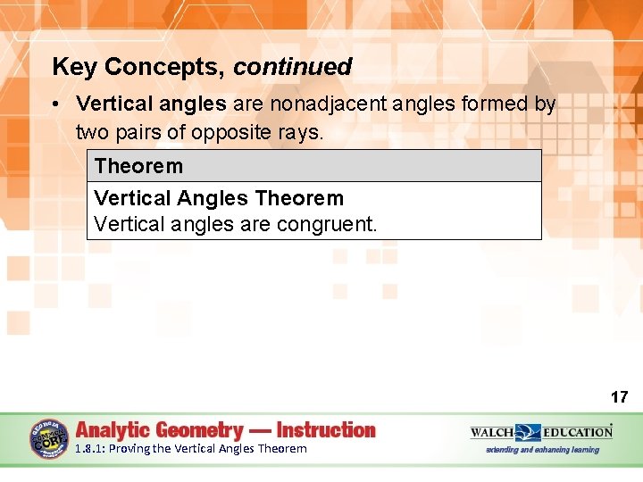 Key Concepts, continued • Vertical angles are nonadjacent angles formed by two pairs of