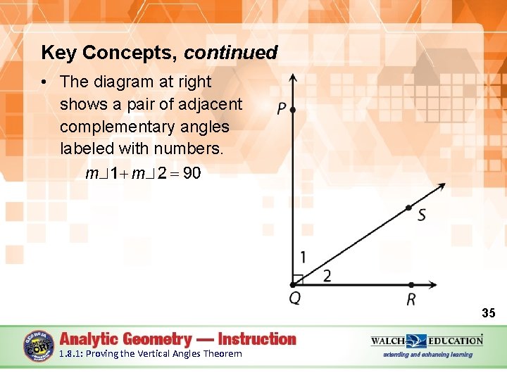 Key Concepts, continued • The diagram at right shows a pair of adjacent complementary