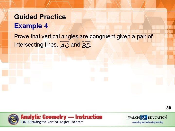 Guided Practice Example 4 Prove that vertical angles are congruent given a pair of