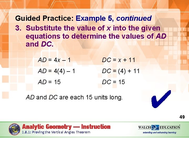 Guided Practice: Example 5, continued 3. Substitute the value of x into the given