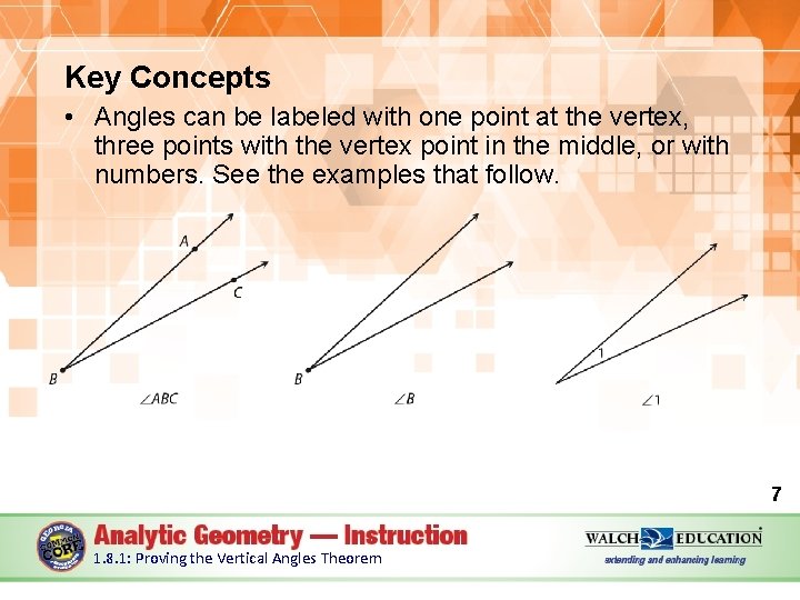 Key Concepts • Angles can be labeled with one point at the vertex, three