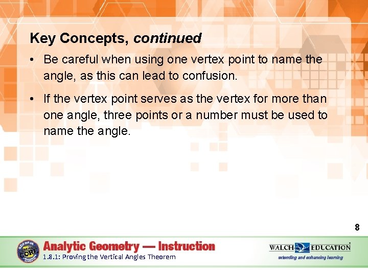 Key Concepts, continued • Be careful when using one vertex point to name the