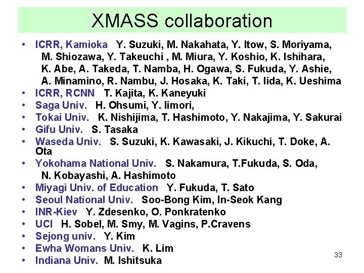 XMASS collaboration • ICRR, Kamioka Y. Suzuki, M. Nakahata, Y. Itow, S. Moriyama, M.