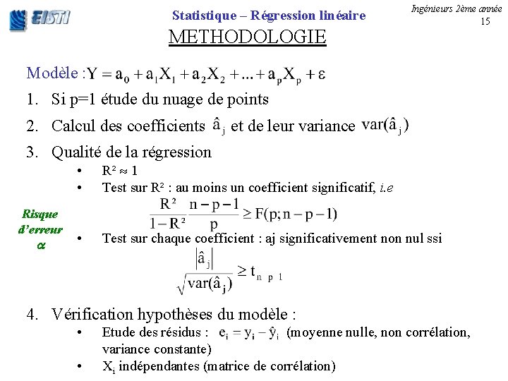 Statistique – Régression linéaire METHODOLOGIE Ingénieurs 2ème année 15 Modèle : 1. Si p=1