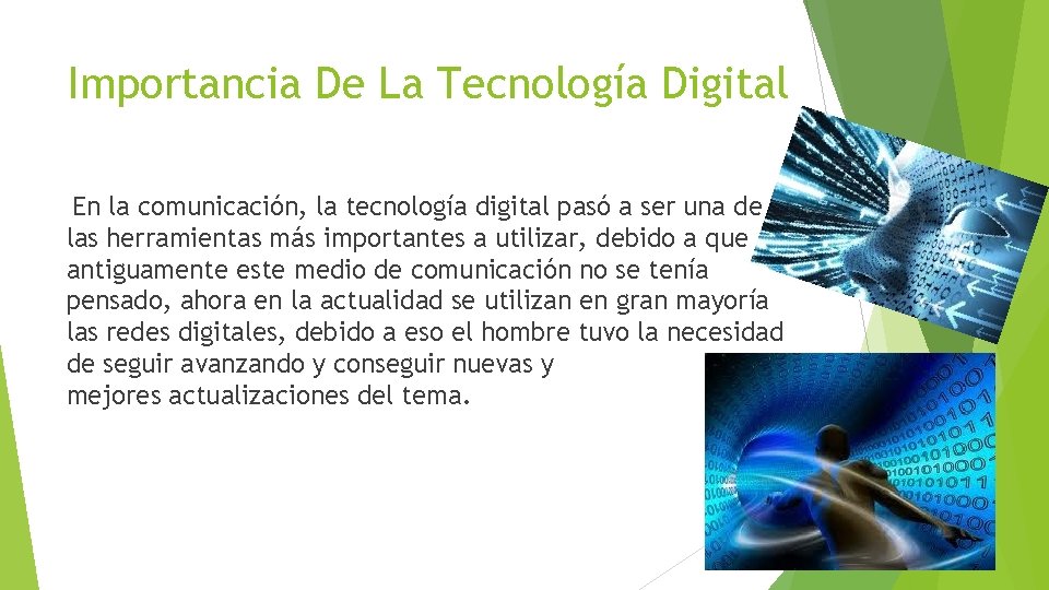 Importancia De La Tecnología Digital En la comunicación, la tecnología digital pasó a ser
