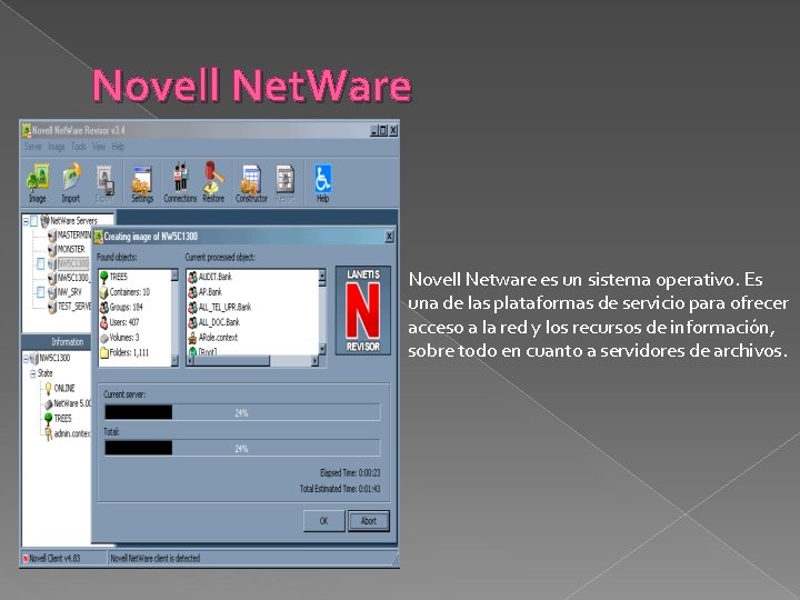 Novell Net. Ware Novell Netware es un sistema operativo. Es una de las plataformas