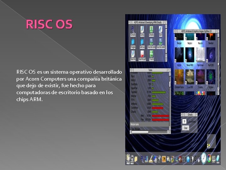 RISC OS es un sistema operativo desarrollado por Acorn Computers una compañía británica que