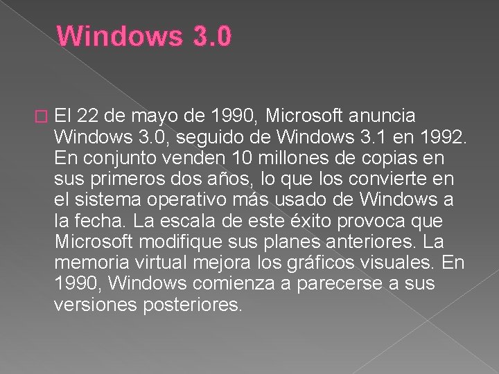 Windows 3. 0 � El 22 de mayo de 1990, Microsoft anuncia Windows 3.