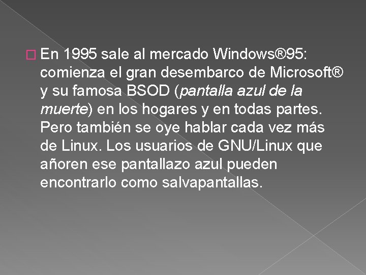 � En 1995 sale al mercado Windows® 95: comienza el gran desembarco de Microsoft®