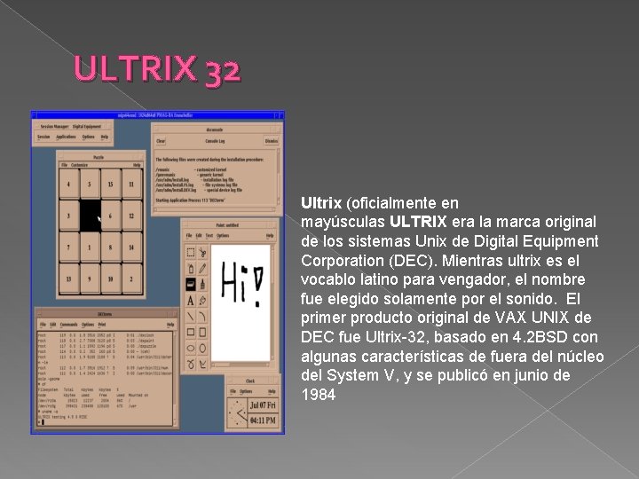 ULTRIX 32 Ultrix (oficialmente en mayúsculas ULTRIX era la marca original de los sistemas