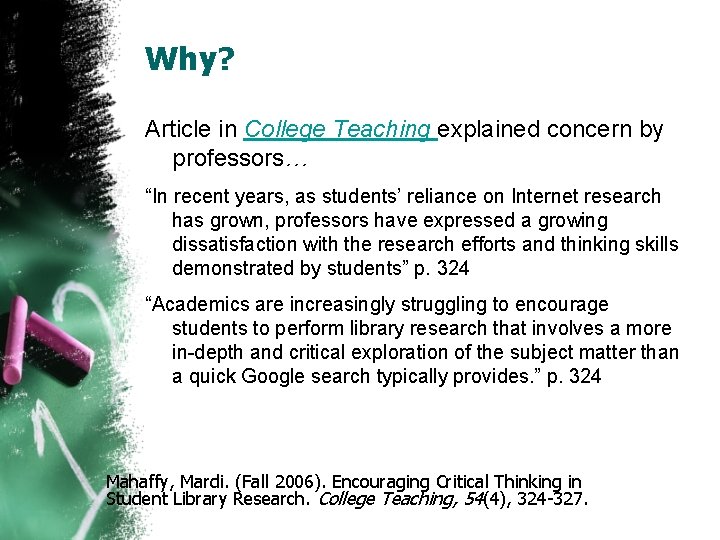 Why? Article in College Teaching explained concern by professors… “In recent years, as students’
