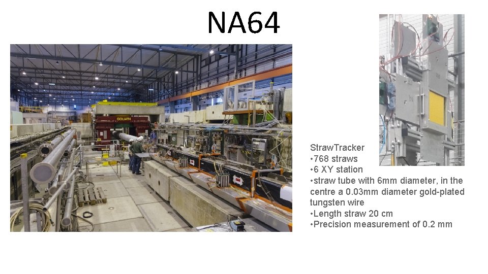 NA 64 Straw. Tracker • 768 straws • 6 XY station • straw tube