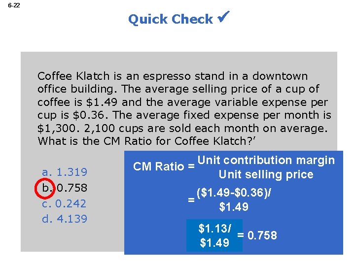 6 -22 Quick Check Coffee Klatch is an espresso stand in a downtown office